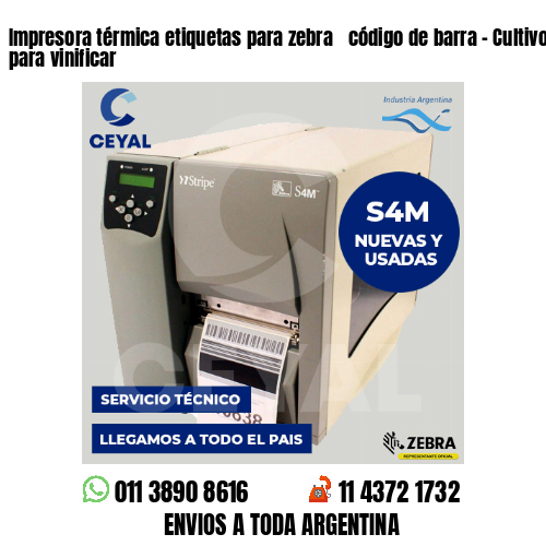 Impresora térmica etiquetas para zebra  código de barra – Cultivo de vid para vinificar